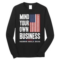 Mind Your Own Business Funny Harris Walz 24 Election Potus Long Sleeve Shirt