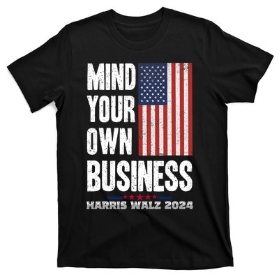 Mind Your Own Business Funny Harris Walz 24 Election Potus T-Shirt