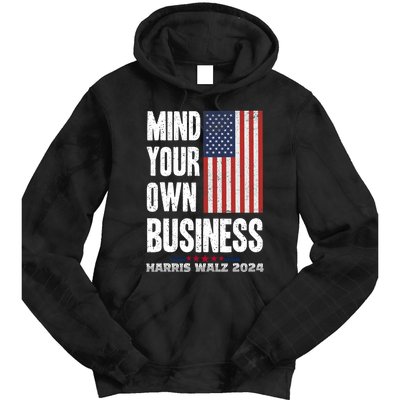 Mind Your Own Business Funny Harris Walz 24 Election Potus Tie Dye Hoodie