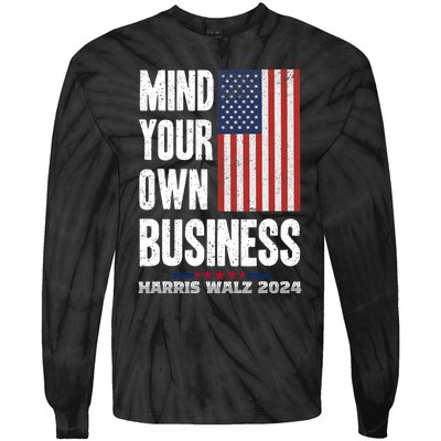 Mind Your Own Business Funny Harris Walz 24 Election Potus Tie-Dye Long Sleeve Shirt