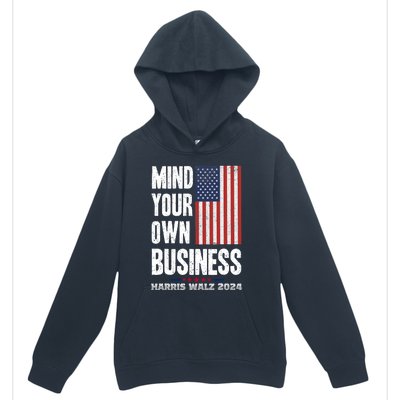 Mind Your Own Business Funny Harris Walz 24 Election Potus Urban Pullover Hoodie