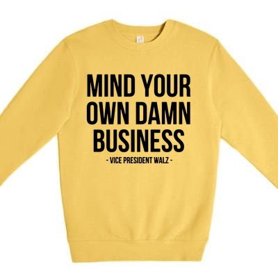 Mind Your Own Damn Business Premium Crewneck Sweatshirt