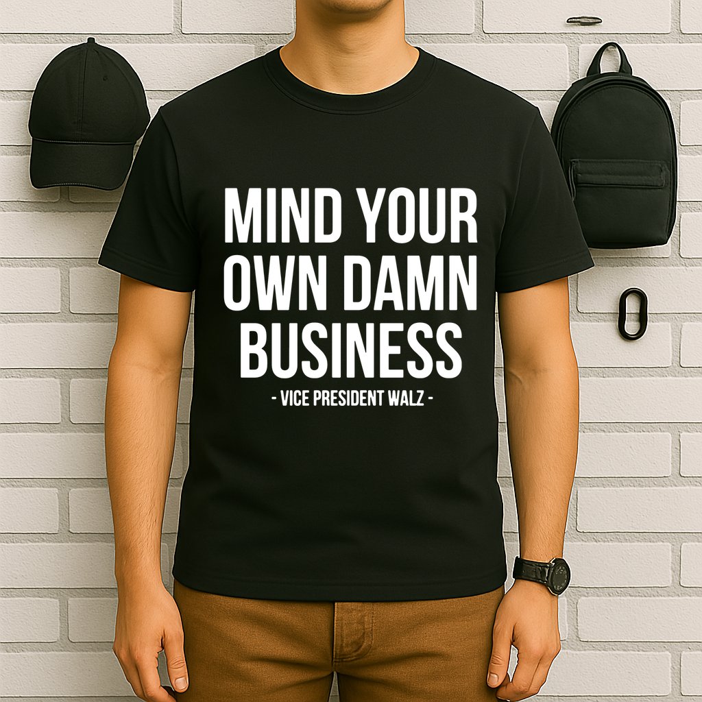 Mind Your Own Damn Business T-Shirt