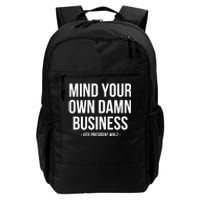 Mind Your Own Damn Business Daily Commute Backpack