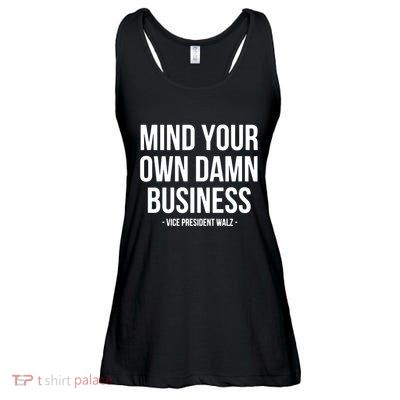 Mind Your Own Damn Business Ladies Essential Flowy Tank