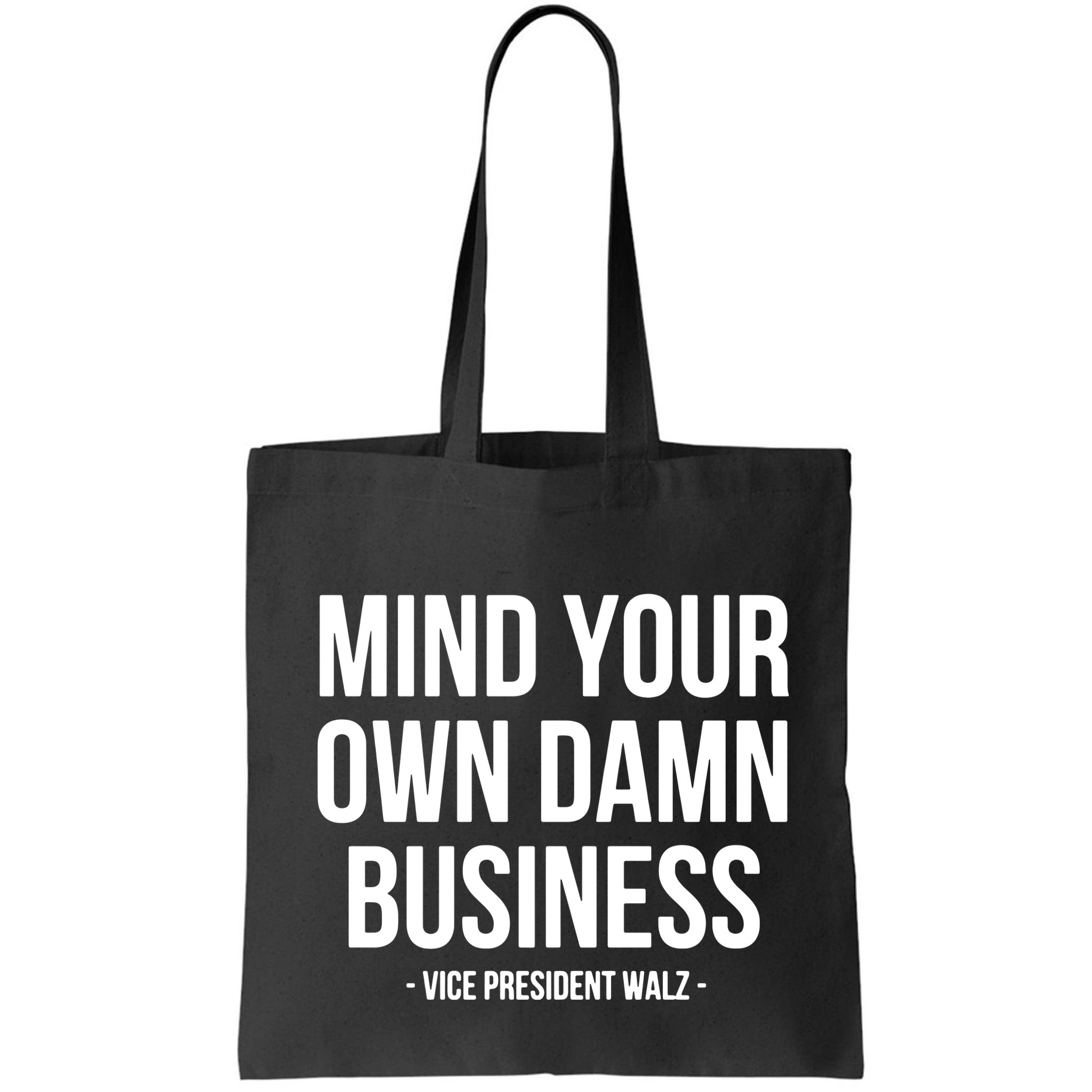 Mind Your Own Damn Business Bag