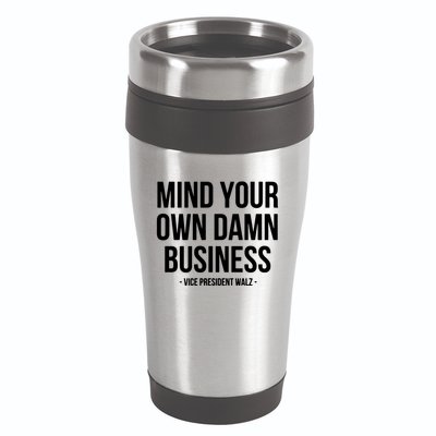 Mind Your Own Damn Business 16oz Travel Tumbler
