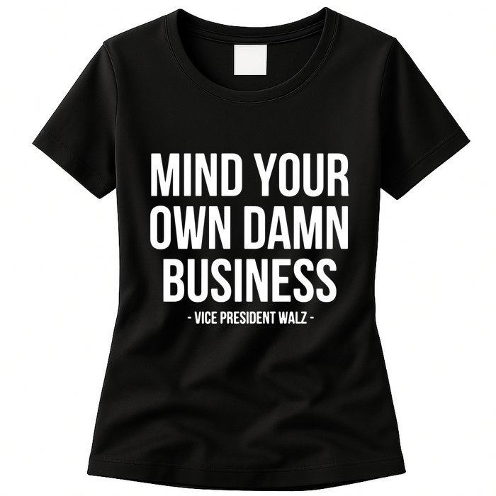 Mind Your Own Damn Business Womens T-Shirt