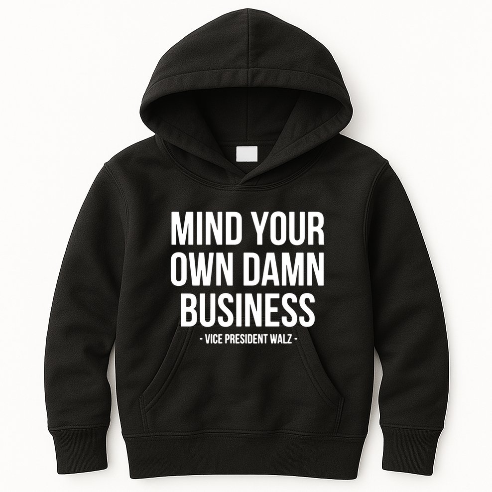 Mind Your Own Damn Business Kids Hoodie