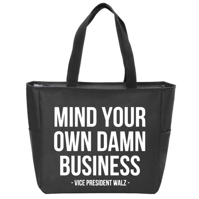 Mind Your Own Damn Business Zip Tote Bag