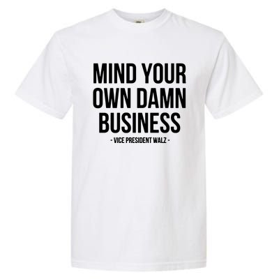 Mind Your Own Damn Business Garment-Dyed Heavyweight T-Shirt