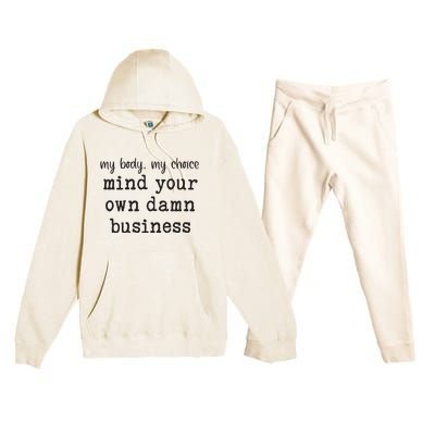 Mind Your Own Damn Business Walz Kamala Harris Anti Trump Premium Hooded Sweatsuit Set