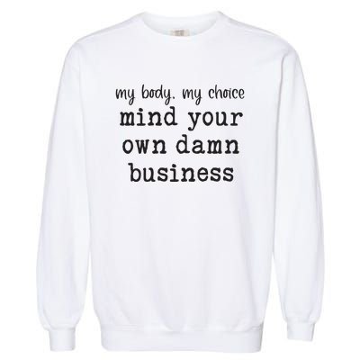 Mind Your Own Damn Business Walz Kamala Harris Anti Trump Garment-Dyed Sweatshirt