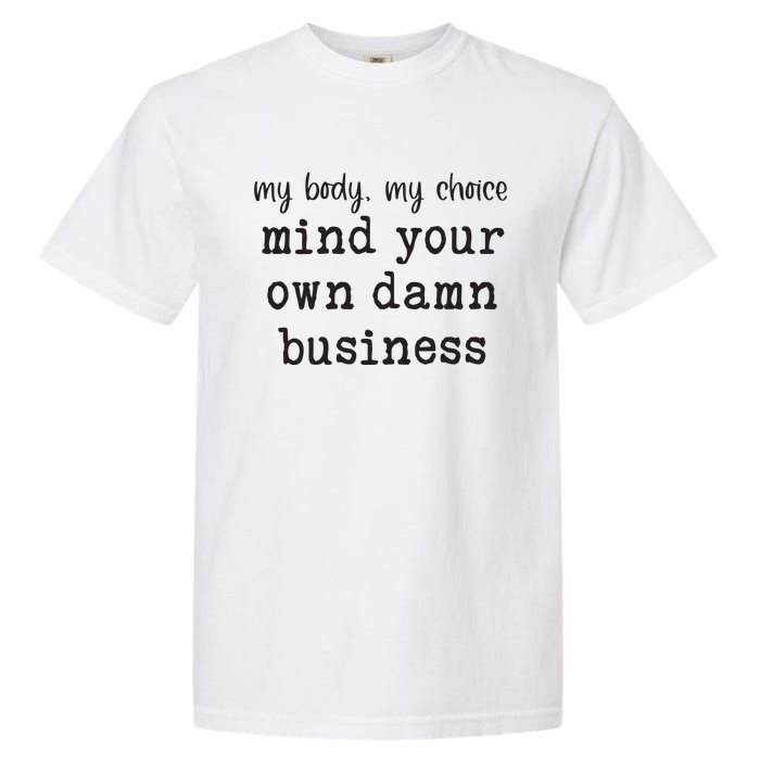 Mind Your Own Damn Business Walz Kamala Harris Anti Trump Garment-Dyed Heavyweight T-Shirt