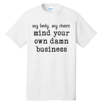 Mind Your Own Damn Business Walz Kamala Harris Anti Trump Tall T-Shirt