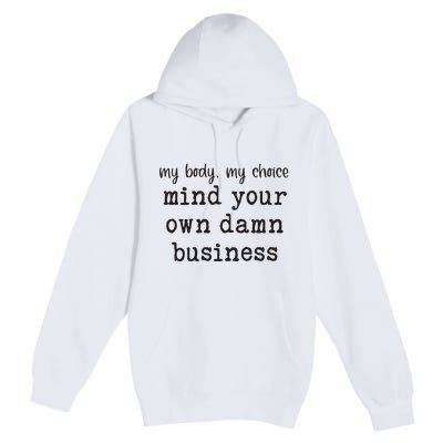 Mind Your Own Damn Business Walz Kamala Harris Anti Trump Premium Pullover Hoodie