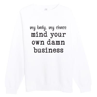 Mind Your Own Damn Business Walz Kamala Harris Anti Trump Premium Crewneck Sweatshirt