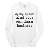 Mind Your Own Damn Business Walz Kamala Harris Anti Trump Tall Long Sleeve T-Shirt