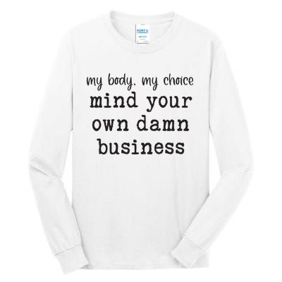 Mind Your Own Damn Business Walz Kamala Harris Anti Trump Tall Long Sleeve T-Shirt