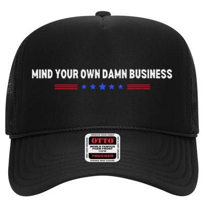 Mind Your Own Damn Business High Crown Mesh Back Trucker Hat