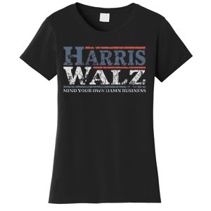 Mind Your Own Damn Business Harris Waltz 2024 Election Women's T-Shirt