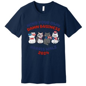 Mind Your Own Damn Business Childless Cat Kamala Harris Premium T-Shirt