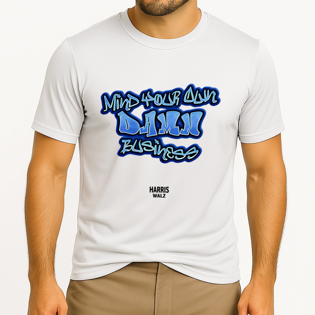 Mind Your Own Damn Business Performance Shirt