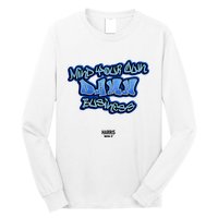 Mind Your Own Damn Business Long Sleeve Shirt