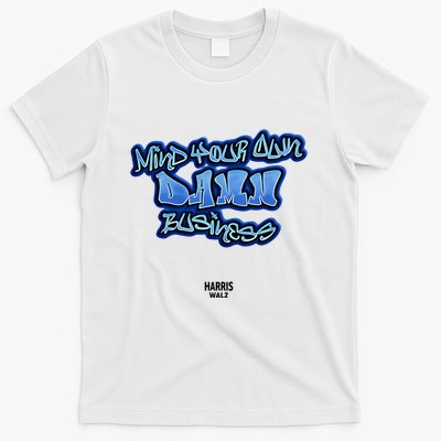 Mind Your Own Damn Business T-Shirt