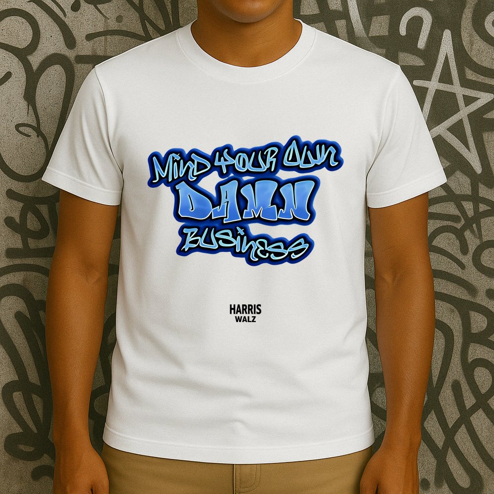 Mind Your Own Damn Business T-Shirt