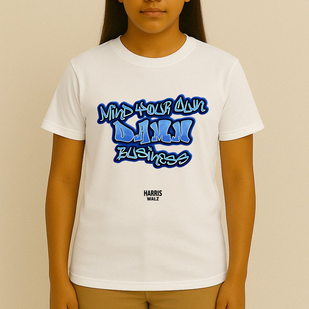 Mind Your Own Damn Business T-Shirt