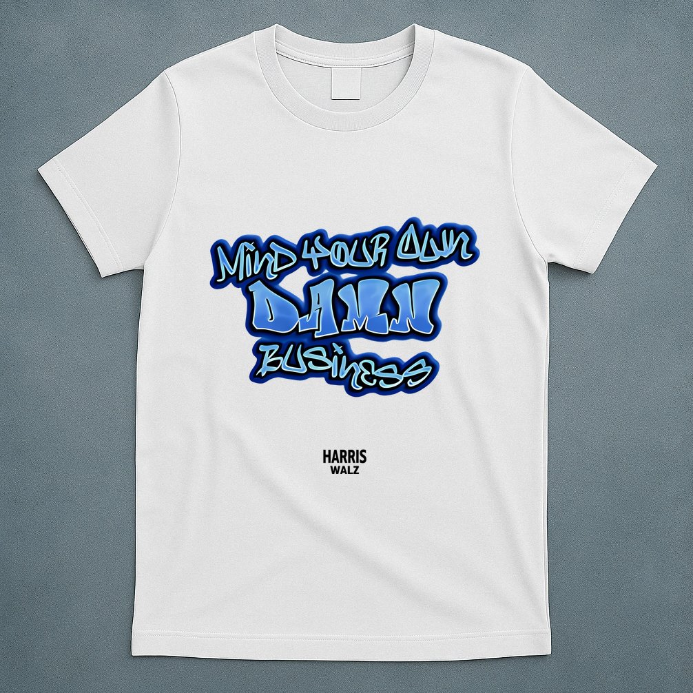 Mind Your Own Damn Business T-Shirt