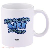 Mind Your Own Damn Business 11oz C Handle Ceramic Mug
