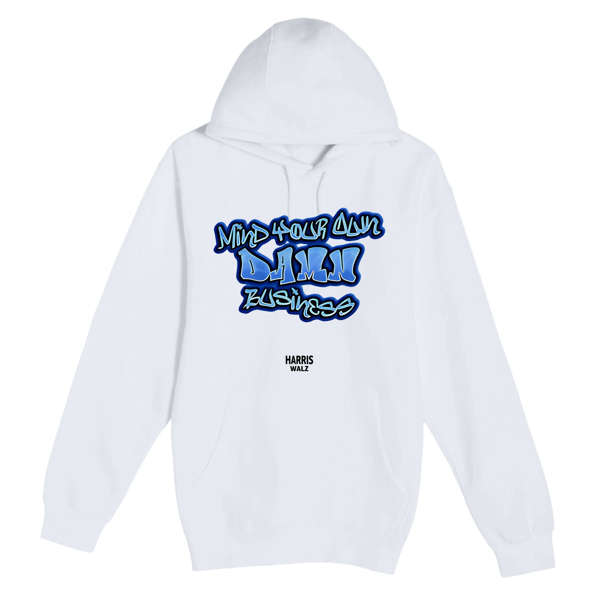 Mind Your Own Damn Business Premium Pullover Hoodie