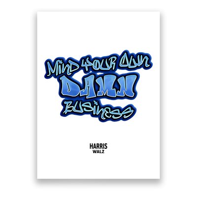 Mind Your Own Damn Business Poster