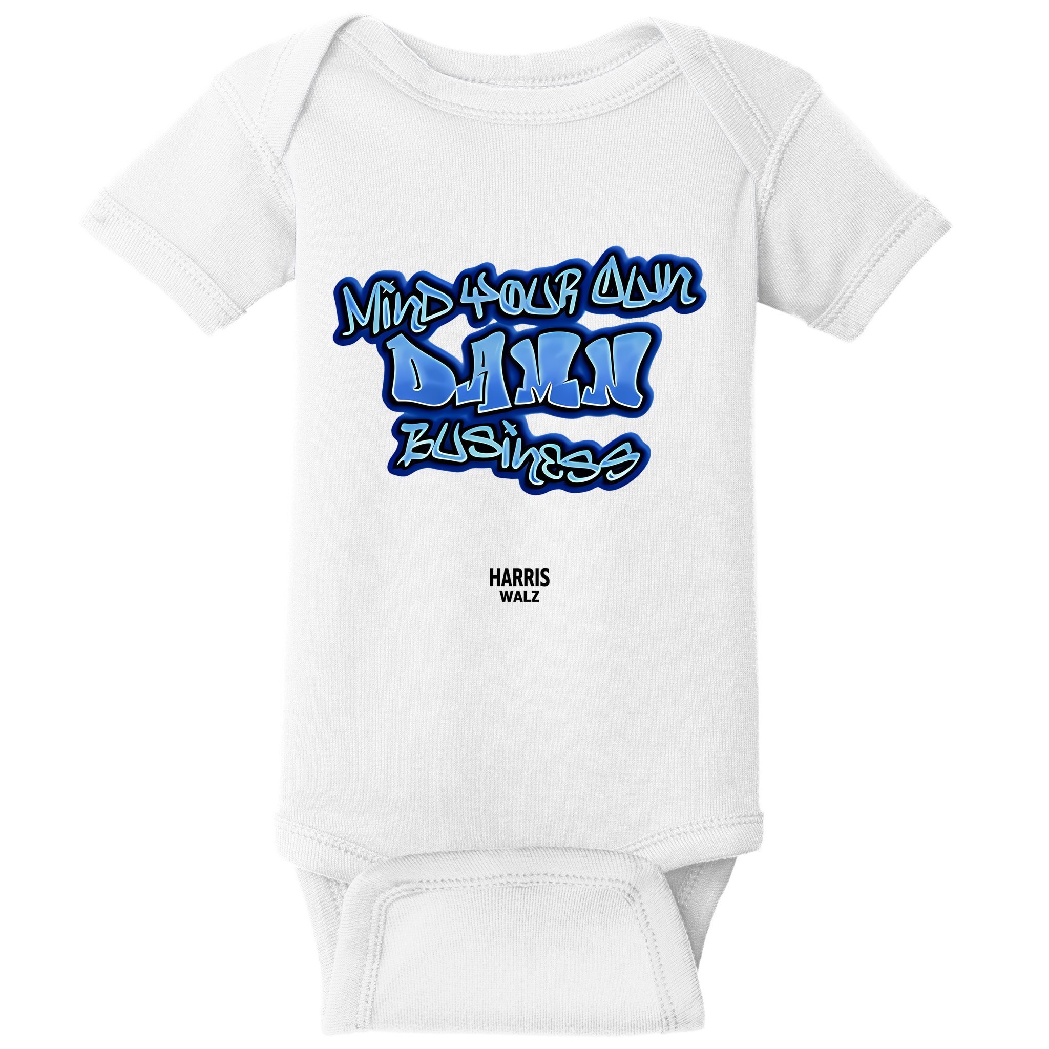 Mind Your Own Damn Business Baby Bodysuit