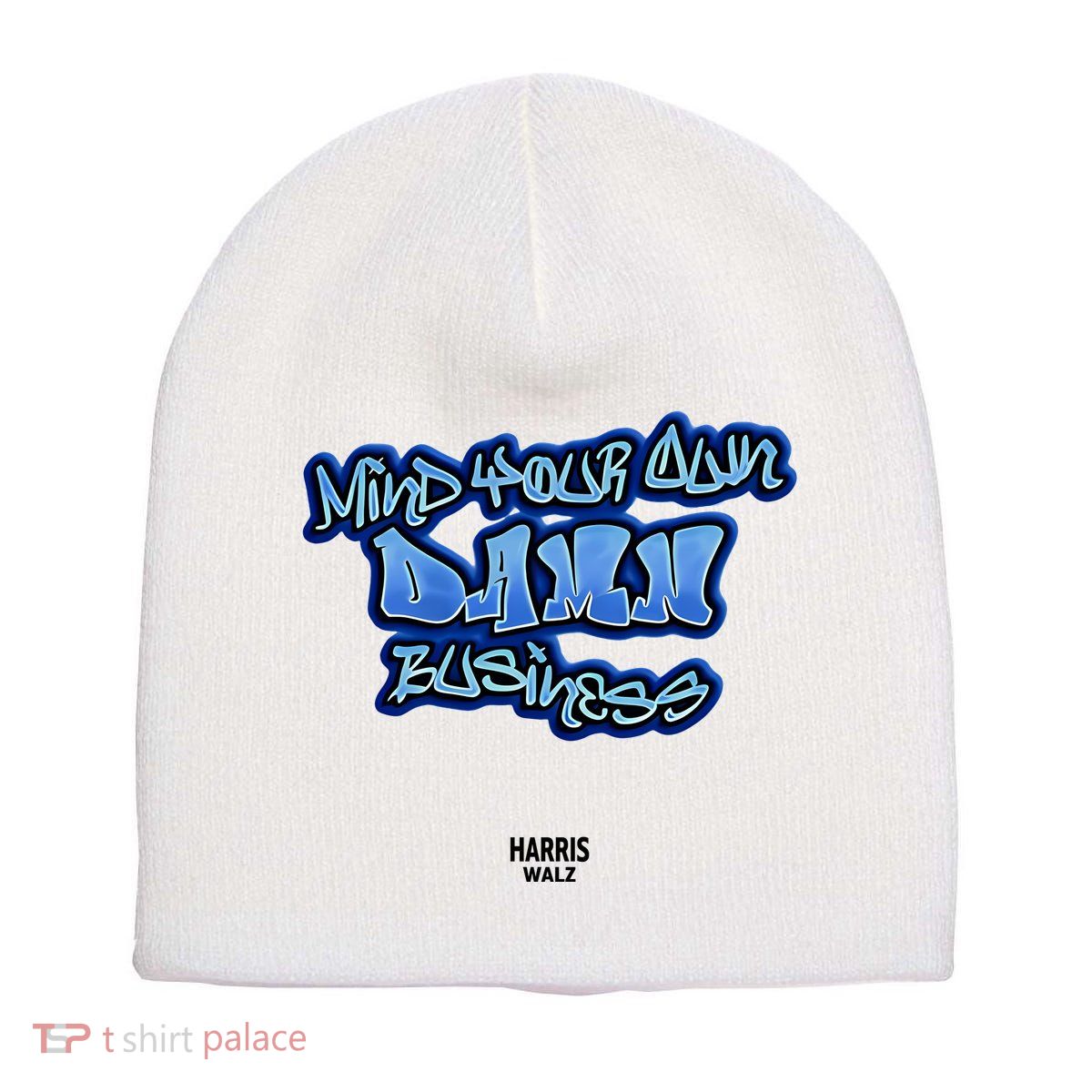 Mind Your Own Damn Business Short Acrylic Beanie