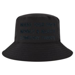 Make Your Own Money And Marry Someone Funny Cool Comfort Performance Bucket Hat