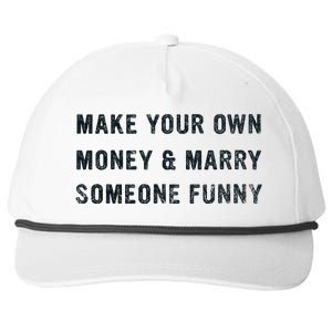 Make Your Own Money And Marry Someone Funny Snapback Five-Panel Rope Hat