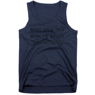 Make Your Own Money And Marry Someone Funny Tank Top