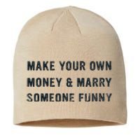 Make Your Own Money And Marry Someone Funny Sustainable Beanie