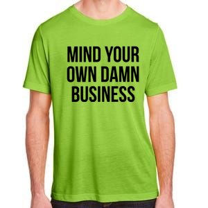 Mind Your Own Damn Business Adult ChromaSoft Performance T-Shirt