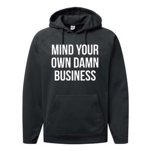 Mind Your Own Damn Business Performance Fleece Hoodie