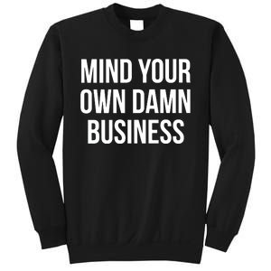 Mind Your Own Damn Business Sweatshirt