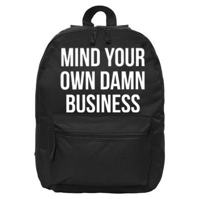 Mind Your Own Damn Business 16 in Basic Backpack