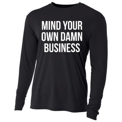 Mind Your Own Damn Business Cooling Performance Long Sleeve Crew