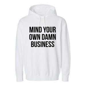 Mind Your Own Damn Business Garment-Dyed Fleece Hoodie