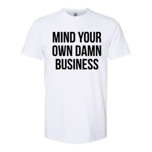 Mind Your Own Damn Business Softstyle CVC T-Shirt