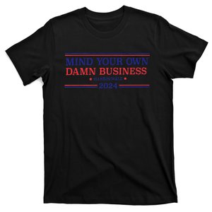 Mind Your Own Damn Business Kamala Harris Tim Walz 2024 T-Shirt