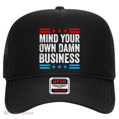 Mind Your Own Damn Business High Crown Mesh Back Trucker Hat